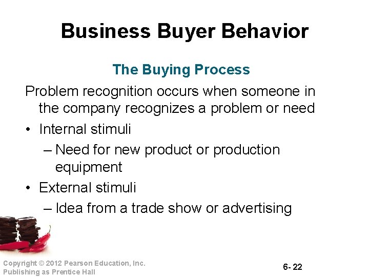 Business Buyer Behavior The Buying Process Problem recognition occurs when someone in the company