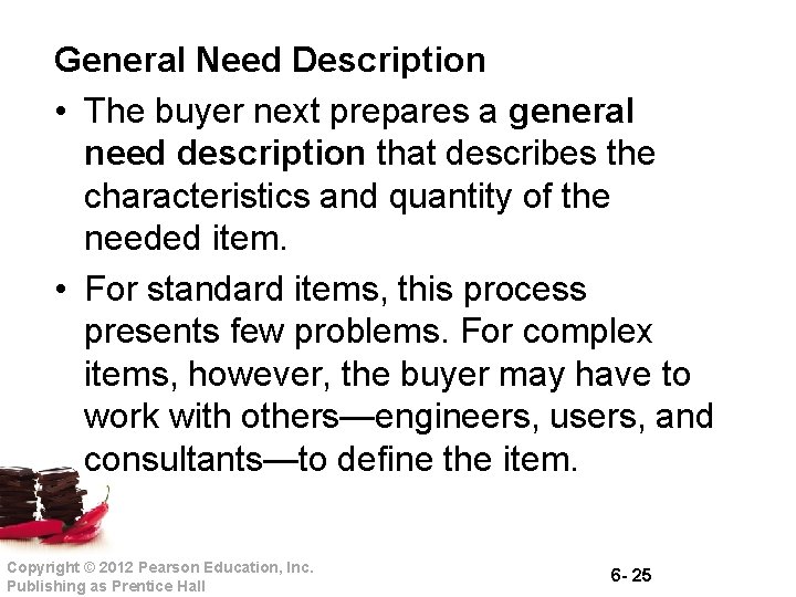 General Need Description • The buyer next prepares a general need description that describes