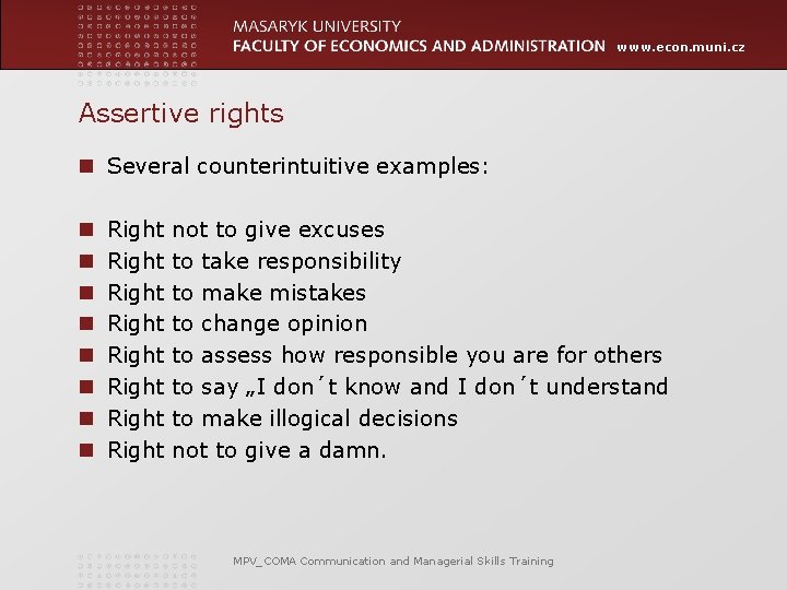 www. econ. muni. cz Assertive rights n Several counterintuitive examples: n n n n www. econ. muni. cz Assertive rights n Several counterintuitive examples: n n n n