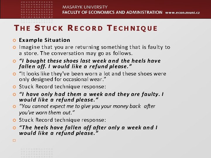 www. econ. muni. cz THE STUCK RECORD TECHNIQUE � Example Situation Imagine that you www. econ. muni. cz THE STUCK RECORD TECHNIQUE � Example Situation Imagine that you