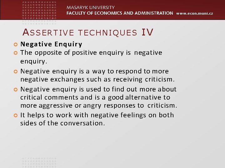 www. econ. muni. cz ASSERTIVE T E C H N I Q U E www. econ. muni. cz ASSERTIVE T E C H N I Q U E