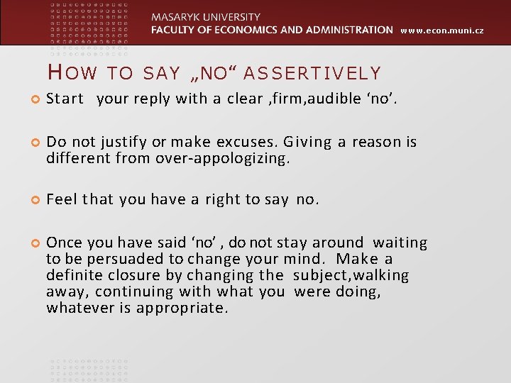 www. econ. muni. cz HOW TO S A Y „ NO “ A S www. econ. muni. cz HOW TO S A Y „ NO “ A S