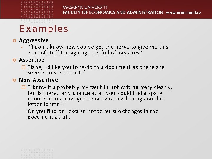 www. econ. muni. cz Examples Aggressive • “I don’t know how you’ve got the www. econ. muni. cz Examples Aggressive • “I don’t know how you’ve got the