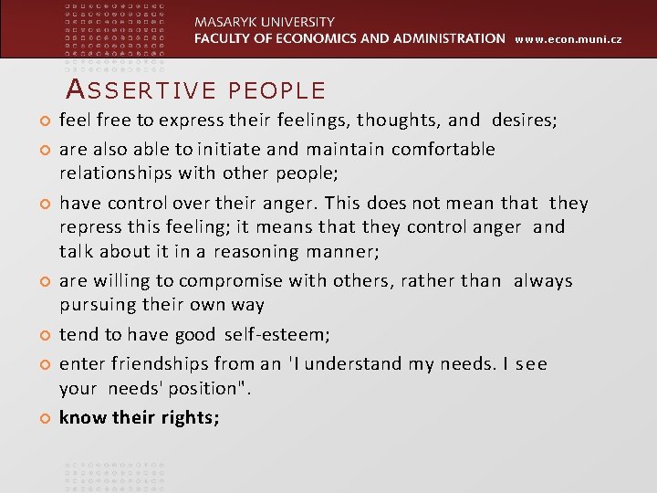 www. econ. muni. cz ASSERTIVE PEOPLE feel free to express their feelings, thoughts, and www. econ. muni. cz ASSERTIVE PEOPLE feel free to express their feelings, thoughts, and