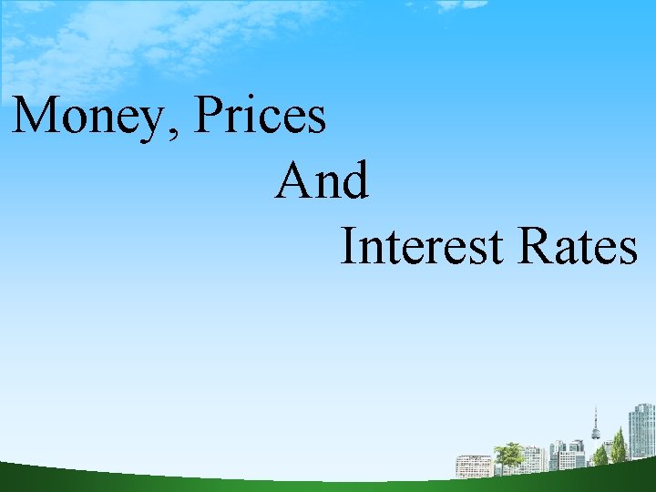 Money, Prices And Interest Rates 