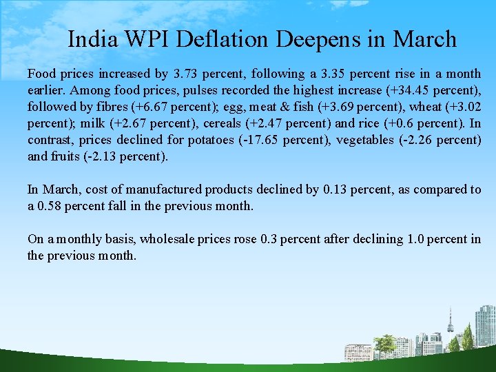 India WPI Deflation Deepens in March Food prices increased by 3. 73 percent, following