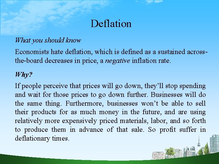 Deflation What you should know Economists hate deflation, which is defined as a sustained