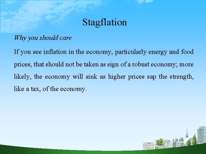 Stagflation Why you should care If you see inflation in the economy, particularly energy
