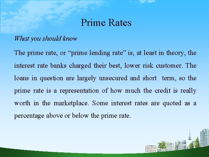 Prime Rates What you should know The prime rate, or “prime lending rate” is,