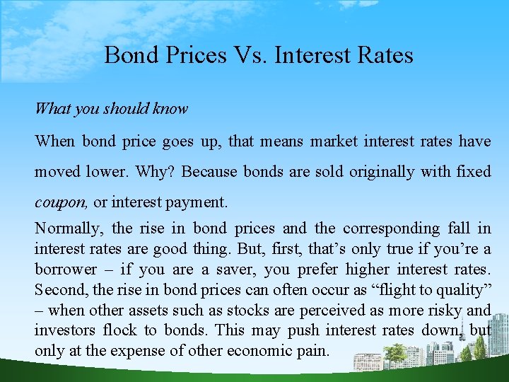 Bond Prices Vs. Interest Rates What you should know When bond price goes up,