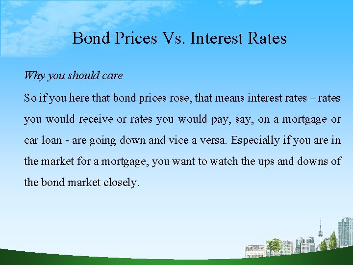 Bond Prices Vs. Interest Rates Why you should care So if you here that