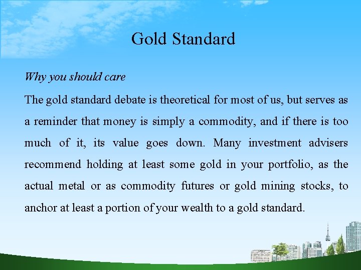 Gold Standard Why you should care The gold standard debate is theoretical for most