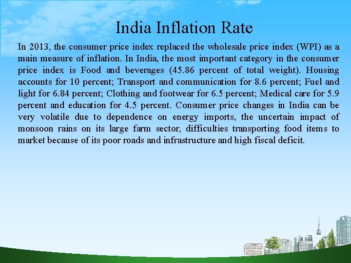 India Inflation Rate In 2013, the consumer price index replaced the wholesale price index