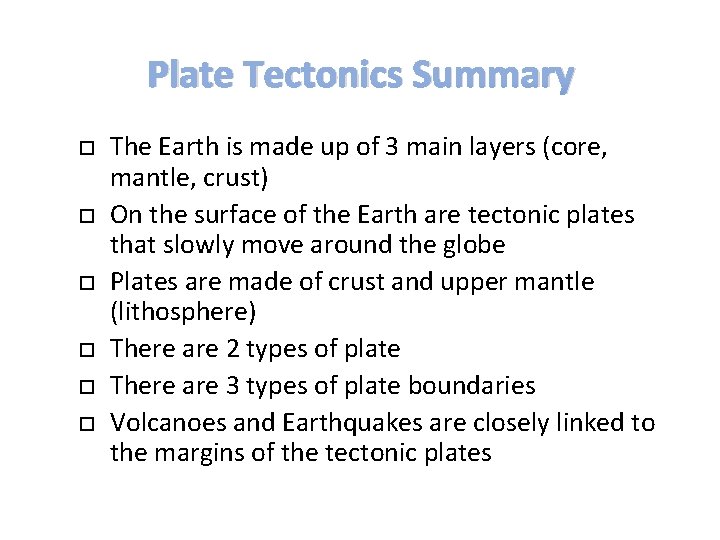 Plate Tectonics Summary The Earth is made up of 3 main layers (core, mantle, Plate Tectonics Summary The Earth is made up of 3 main layers (core, mantle,