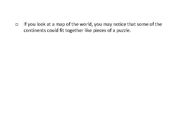 If you look at a map of the world, you may notice that If you look at a map of the world, you may notice that