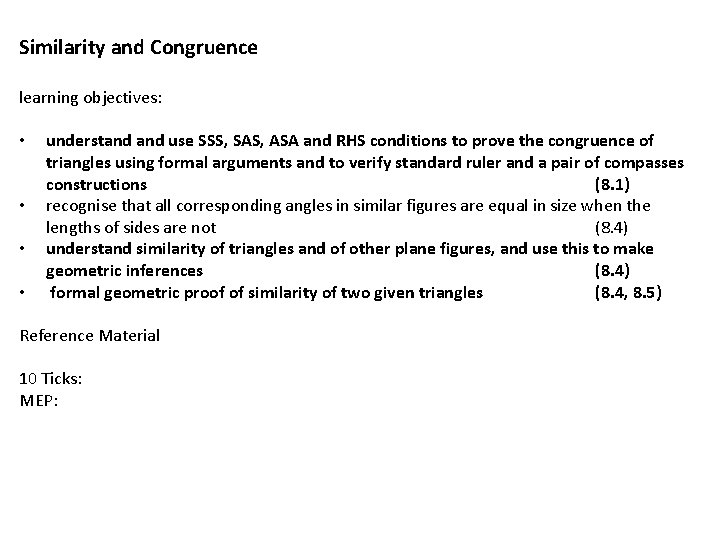 Similarity and Congruence learning objectives: • • understand use SSS, SAS, ASA and RHS