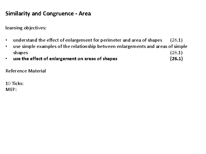 Similarity and Congruence - Area learning objectives: • • • understand the effect of