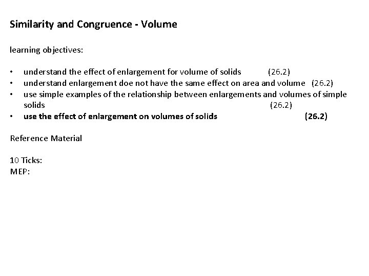Similarity and Congruence - Volume learning objectives: • • understand the effect of enlargement