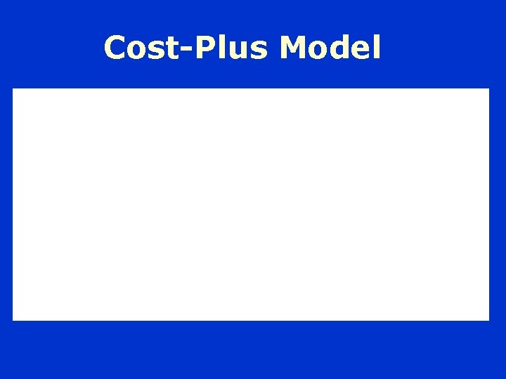 Cost Plus Model Example Setting rental rates is a balancing act how