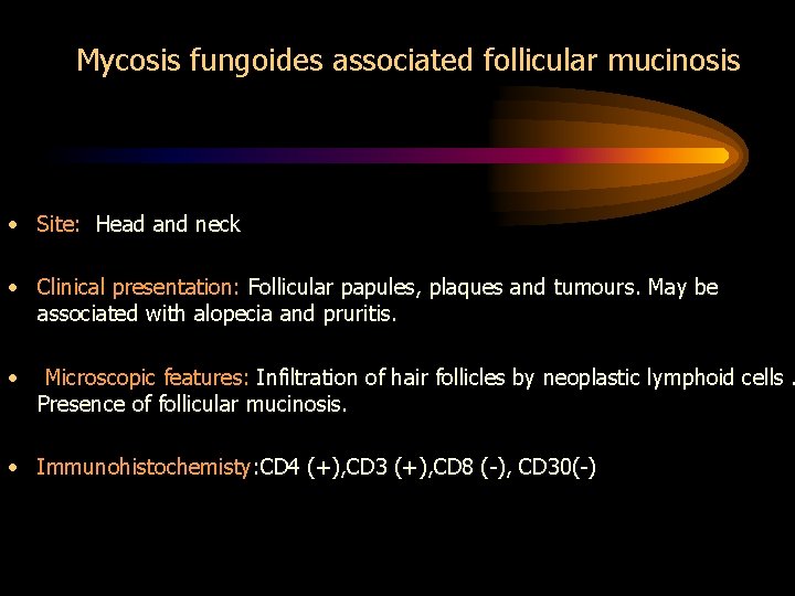 Mycosis fungoides associated follicular mucinosis • Site: Head and neck • Clinical presentation: Follicular