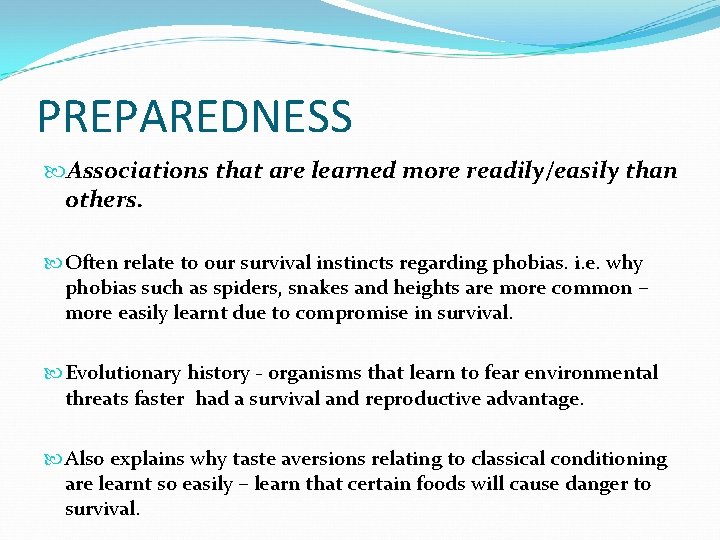 PREPAREDNESS Associations that are learned more readily/easily than others. Often relate to our survival