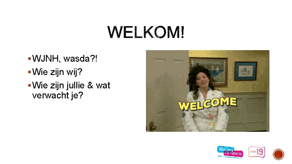 § WJNH, wasda? ! § Wie zijn wij? § Wie zijn jullie & wat