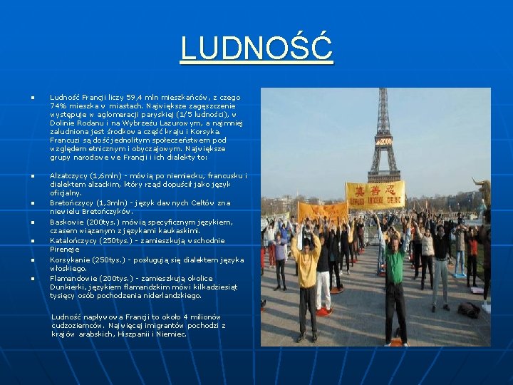 LUDNOŚĆ n n n n Ludność Francji liczy 59, 4 mln mieszkańców, z czego