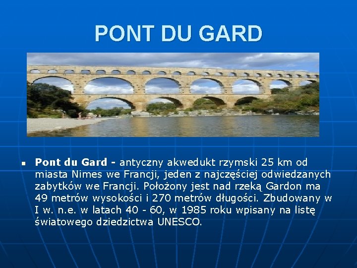 PONT DU GARD n Pont du Gard - antyczny akwedukt rzymski 25 km od