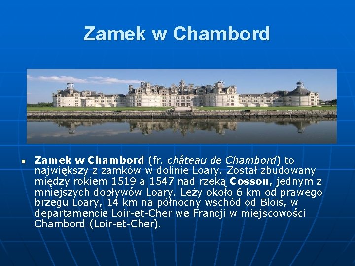 Zamek w Chambord n Zamek w Chambord (fr. château de Chambord) to największy z