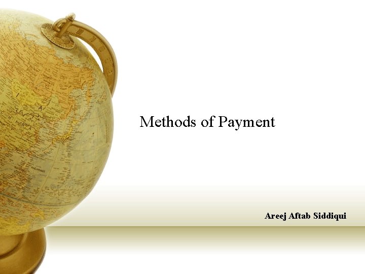 Methods of Payment Areej Aftab Siddiqui 