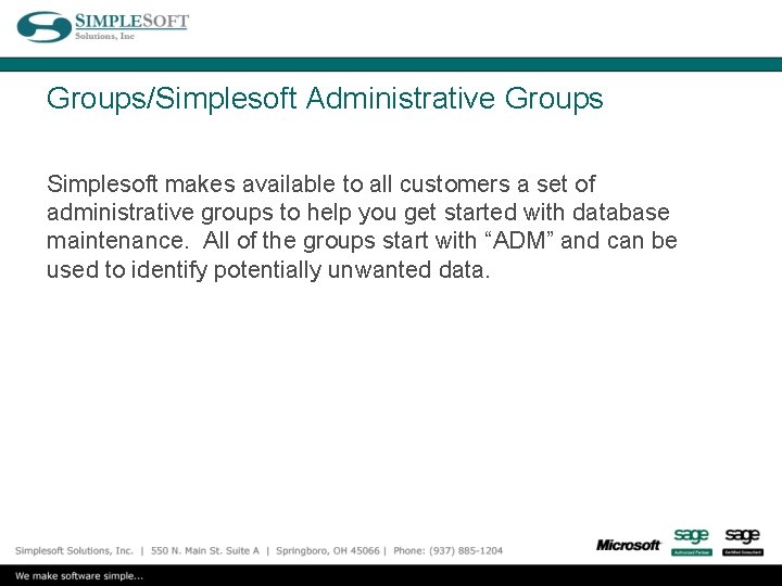 Groups/Simplesoft Administrative Groups Simplesoft makes available to all customers a set of administrative groups