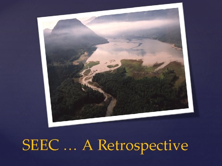 SEEC … A Retrospective 