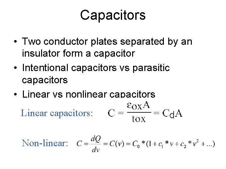 Capacitors • Two conductor plates separated by an insulator form a capacitor • Intentional