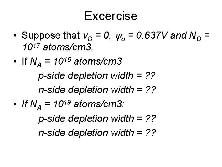 Excercise • Suppose that v. D = 0, yo = 0. 637 V and