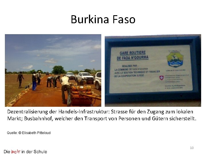 Burkina Faso Dezentralisierung der Handels-Infrastruktur: Strasse für den Zugang zum lokalen Markt; Busbahnhof, welcher