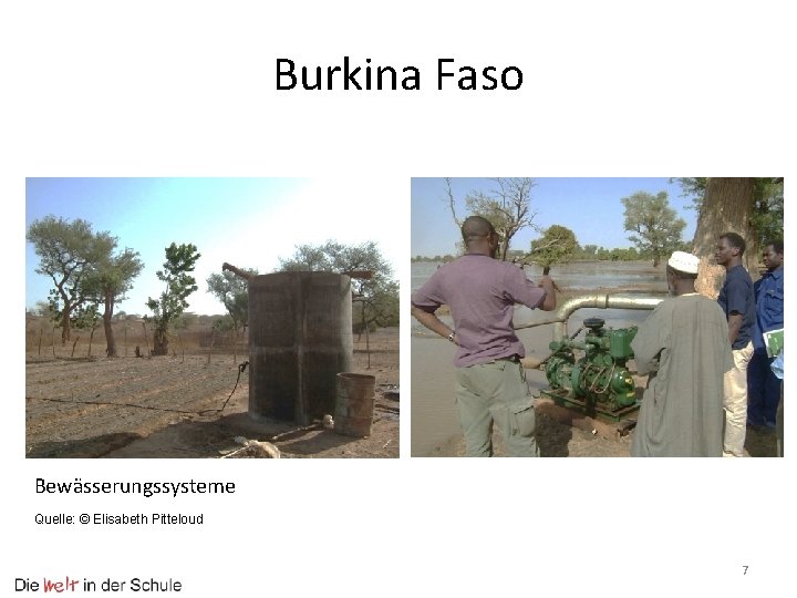 Burkina Faso Bewässerungssysteme Quelle: © Elisabeth Pitteloud 7 