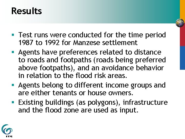 Results § Test runs were conducted for the time period 1987 to 1992 for