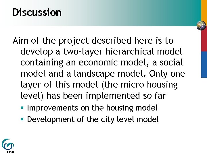 Discussion Aim of the project described here is to develop a two-layer hierarchical model