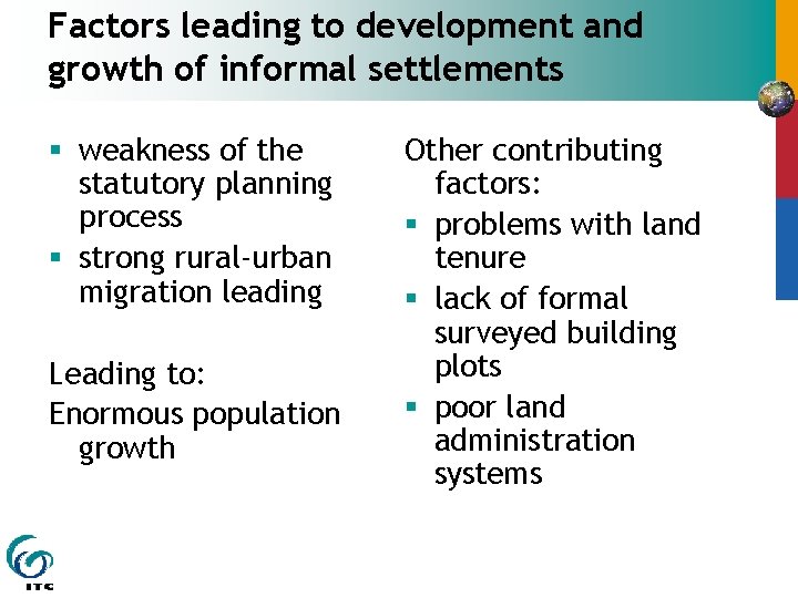 Factors leading to development and growth of informal settlements § weakness of the statutory