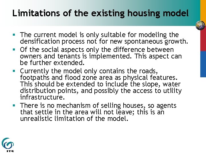 Limitations of the existing housing model § The current model is only suitable for