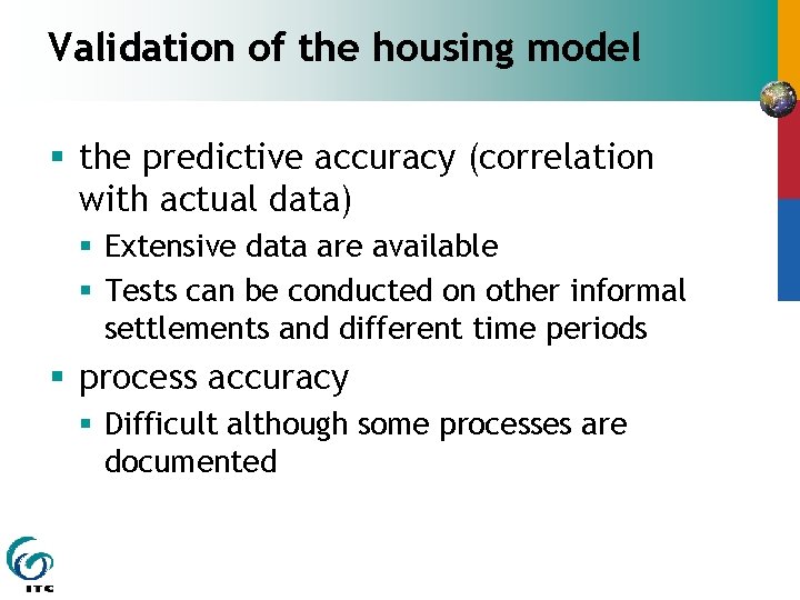 Validation of the housing model § the predictive accuracy (correlation with actual data) §