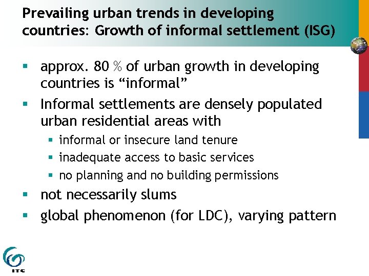 Prevailing urban trends in developing countries: Growth of informal settlement (ISG) § approx. 80