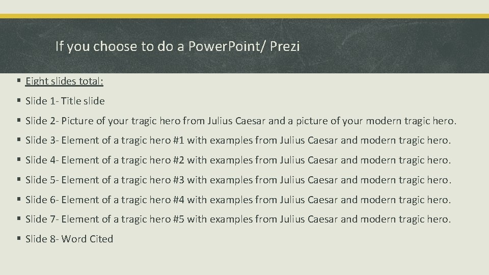 If you choose to do a Power. Point/ Prezi § Eight slides total: § If you choose to do a Power. Point/ Prezi § Eight slides total: §
