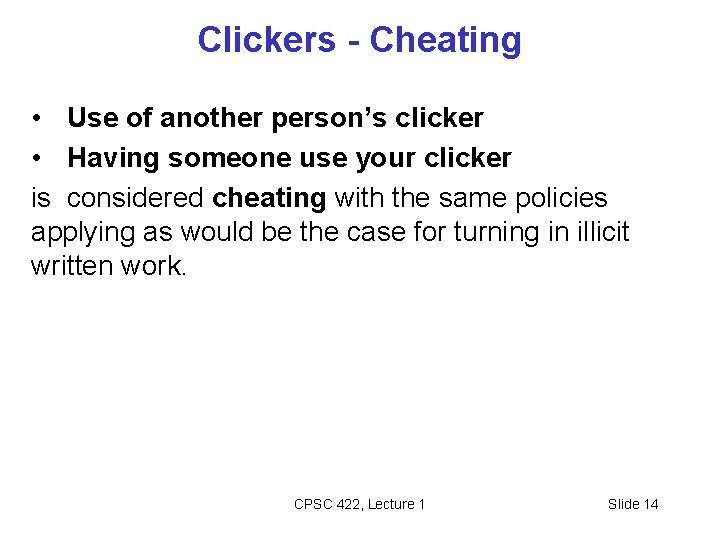 Clickers - Cheating • Use of another person’s clicker • Having someone use your