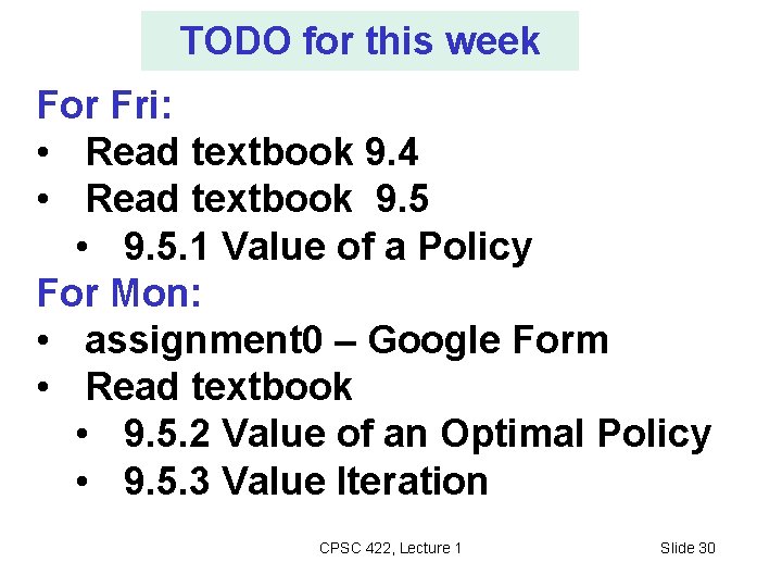 TODO for this week For Fri: • Read textbook 9. 4 • Read textbook