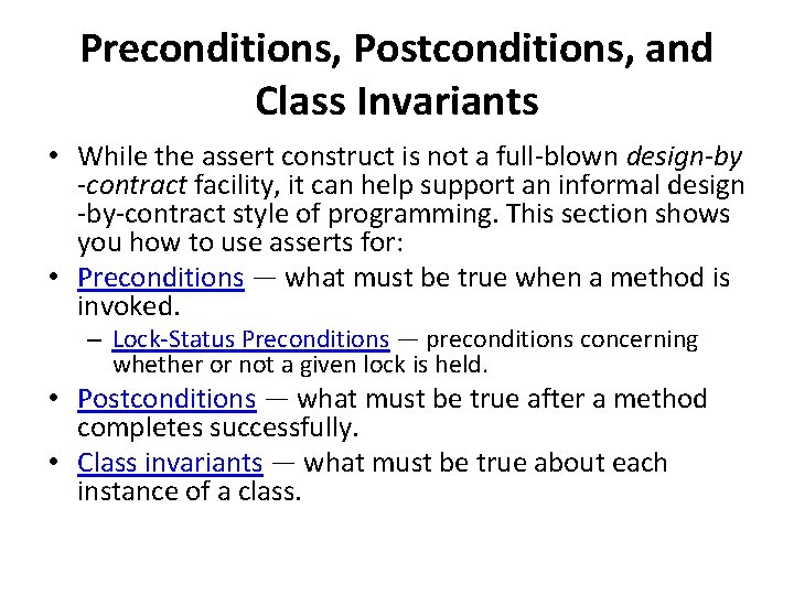 Preconditions, Postconditions, and Class Invariants • While the assert construct is not a full-blown