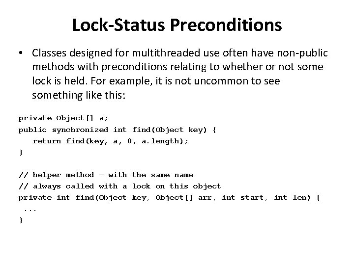 Lock-Status Preconditions • Classes designed for multithreaded use often have non-public methods with preconditions