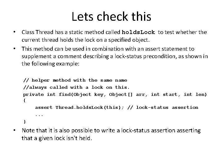 Lets check this • Class Thread has a static method called holds. Lock to