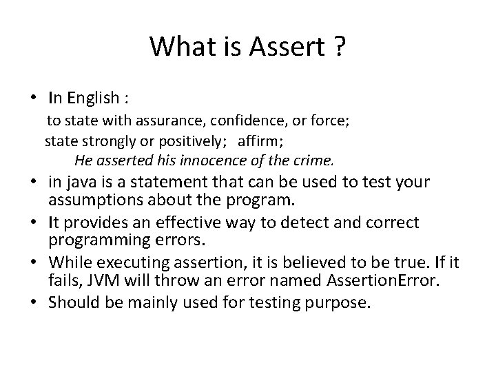 What is Assert ? • In English : to state with assurance, confidence, or