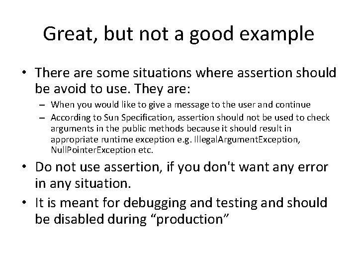 Great, but not a good example • There are some situations where assertion should